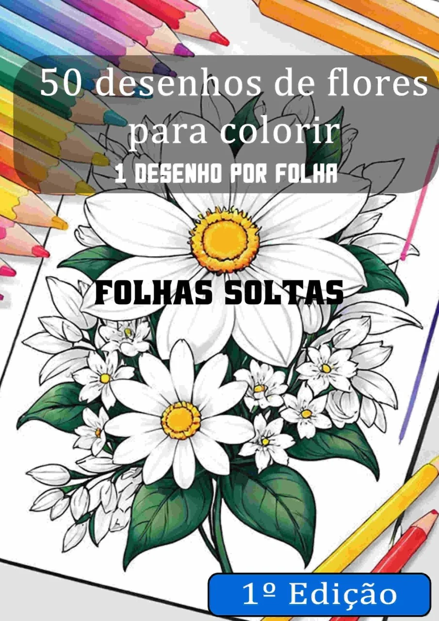 50 Desenhos Flores Colorir A4 – Reduz Stress e Ansiedade – 5 Bonus Gratis – Folhas Soltas